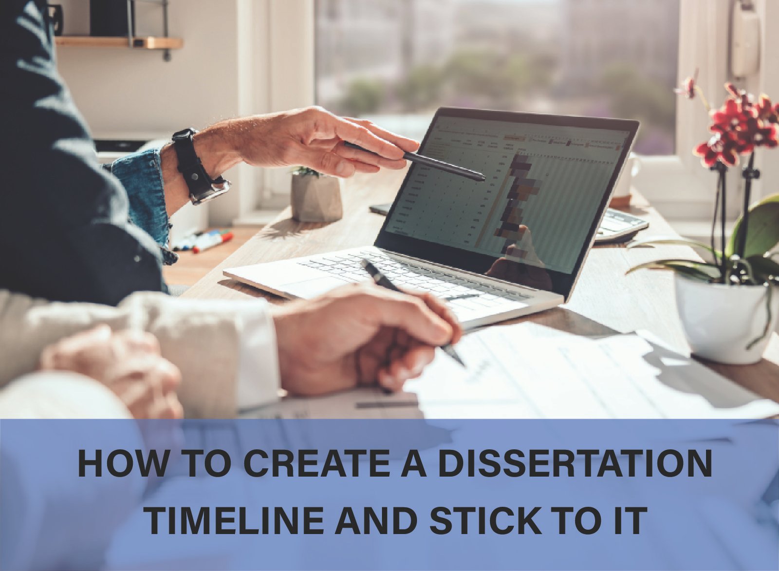 Tips for creating a dissertation timeline, focusing on time management, and breaking tasks into manageable steps.